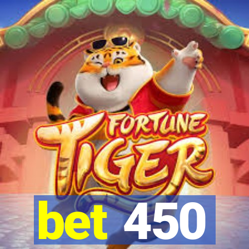 bet 450